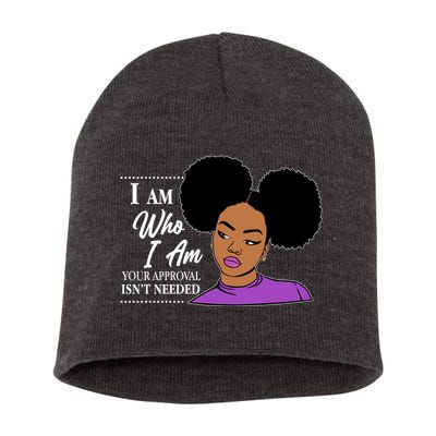 I Am Who I Am Your Approval Isn't Needed Short Acrylic Beanie