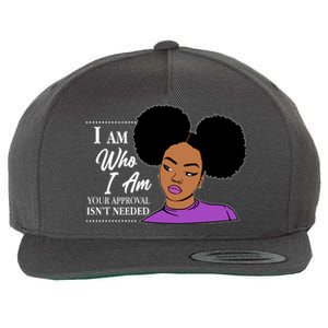 I Am Who I Am Your Approval Isn't Needed Wool Snapback Cap