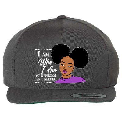 I Am Who I Am Your Approval Isn't Needed Wool Snapback Cap