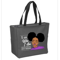 I Am Who I Am Your Approval Isn't Needed Zip Tote Bag