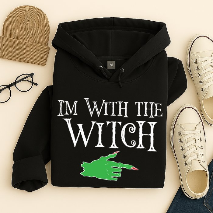I Am With The Witch  Hoodie