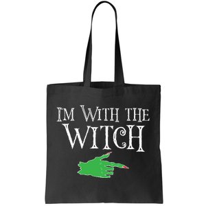 I Am With The Witch  Tote Bag