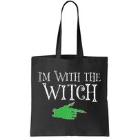 I Am With The Witch  Tote Bag