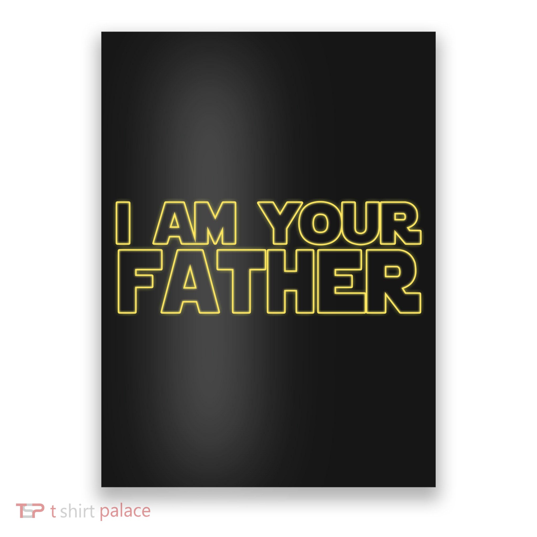 I Am Your Father Funny Dad Parody Poster
