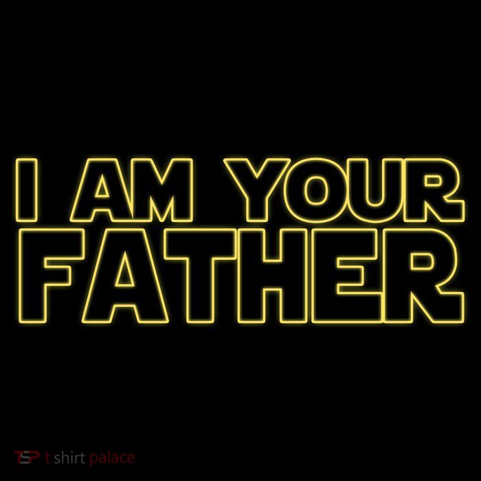 I Am Your Father Funny Dad Parody Poster