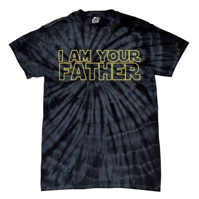 I Am Your Father Funny Dad Parody Tie-Dye T-Shirt