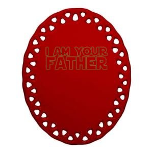 I Am Your Father Funny Dad Parody Ceramic Oval Ornament