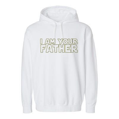 I Am Your Father Funny Dad Parody Garment-Dyed Fleece Hoodie