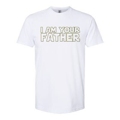 I Am Your Father Funny Dad Parody Softstyle CVC T-Shirt