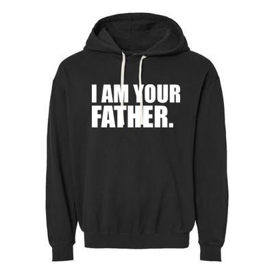 I Am Your Father Quote Garment-Dyed Fleece Hoodie