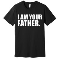 I Am Your Father Quote Premium T-Shirt