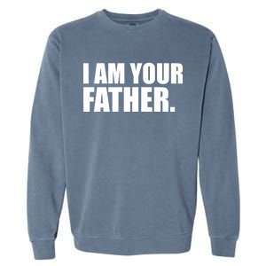 I Am Your Father Quote Garment-Dyed Sweatshirt