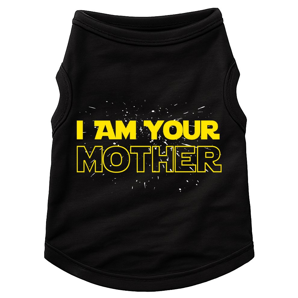 I Am Your Mother Funny Mother's Day Doggie Tank