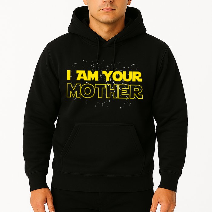 I Am Your Mother Funny Mother's Day Hoodie