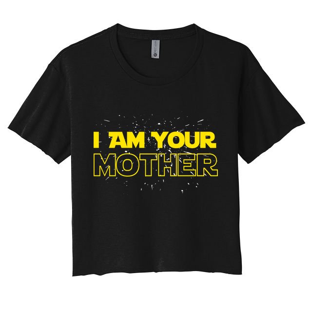 I Am Your Mother Funny Mother's Day Crop Top
