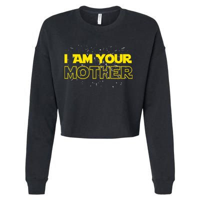 I Am Your Mother Funny Mother's Day Cropped Pullover Crew