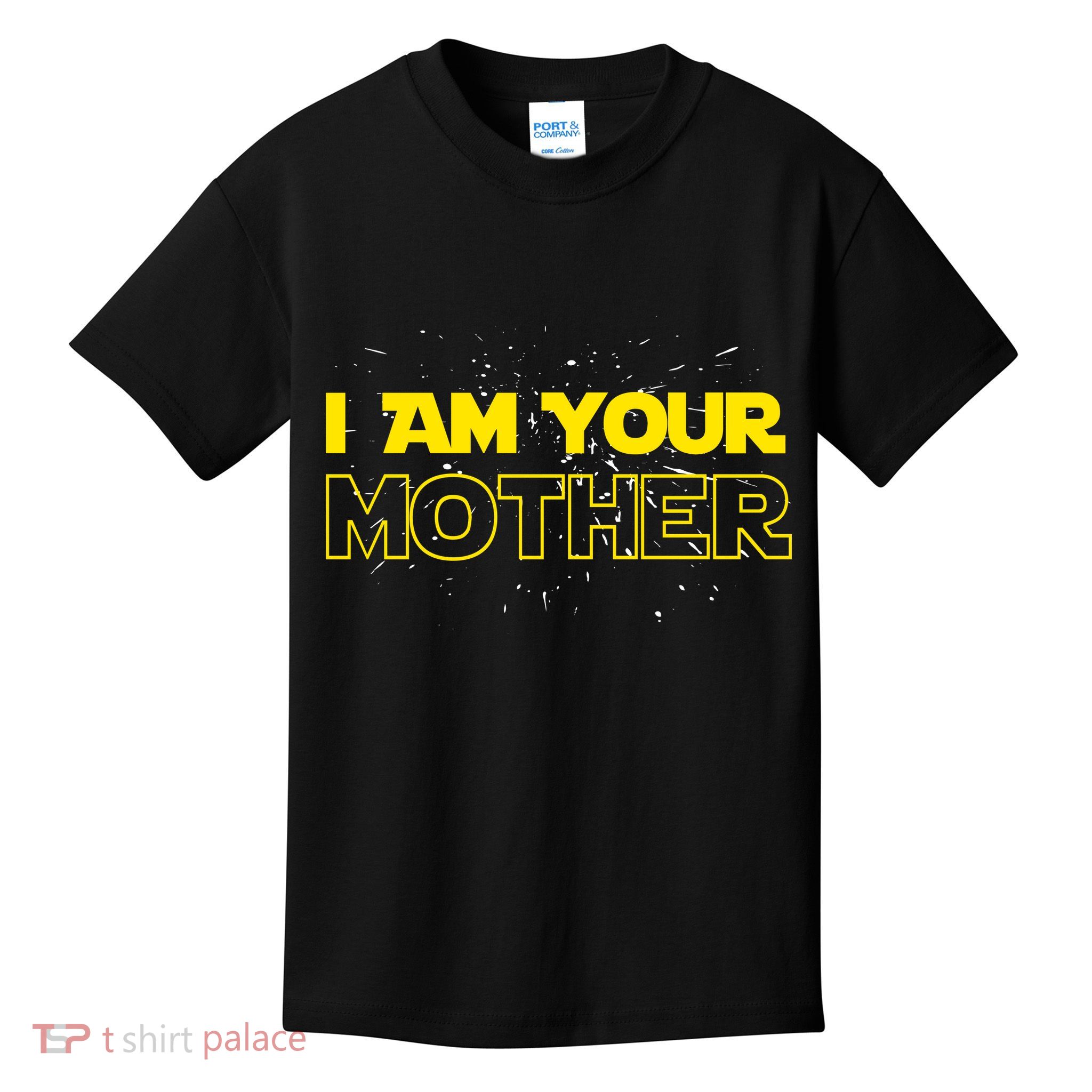 I Am Your Mother Funny Mother's Day Kids T-Shirt