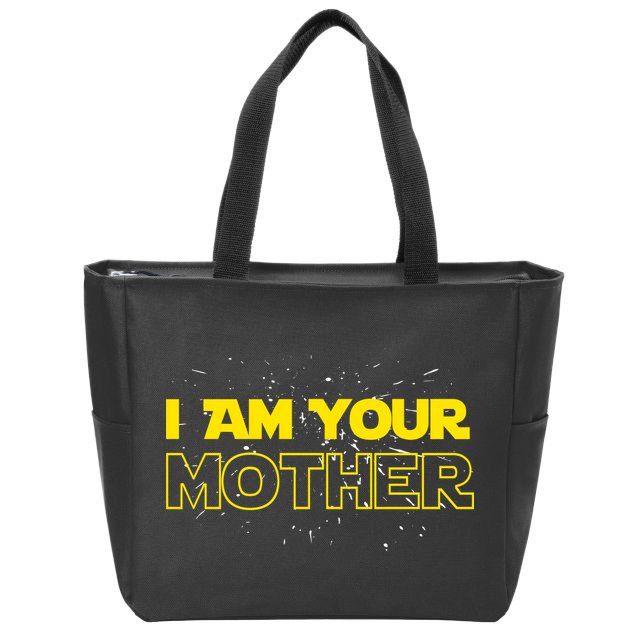 I Am Your Mother Funny Mother's Day Zip Tote Bag