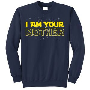 I Am Your Mother Funny Mother's Day Sweatshirt