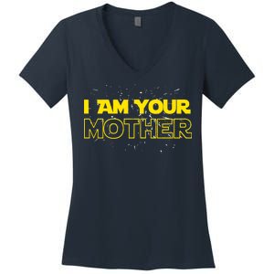 I Am Your Mother Funny Mother's Day Women's V-Neck T-Shirt