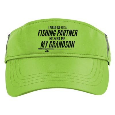 I Ask God For A Fishing Partner He Sent Me My Grandson Adult Drive Performance Visor