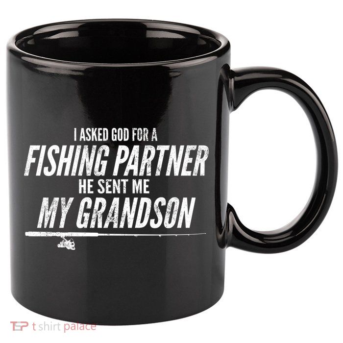 I Ask God For A Fishing Partner He Sent Me My Grandson 11oz C Handle Ceramic Mug