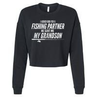 I Ask God For A Fishing Partner He Sent Me My Grandson Cropped Pullover Crew