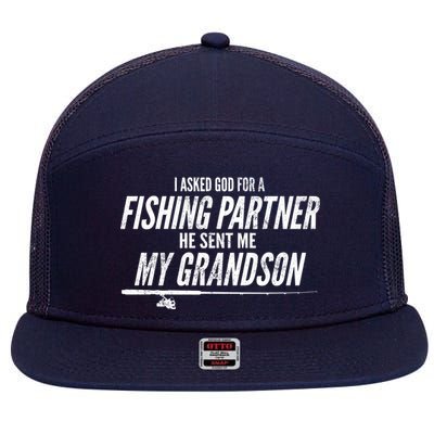 I Ask God For A Fishing Partner He Sent Me My Grandson 7 Panel Mesh Trucker Snapback Hat