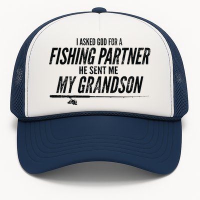 I Ask God For A Fishing Partner He Sent Me My Grandson Trucker Hat