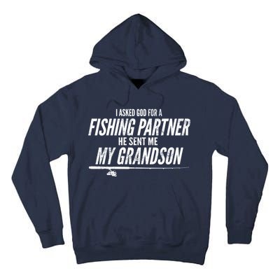 I Ask God For A Fishing Partner He Sent Me My Grandson Tall Hoodie