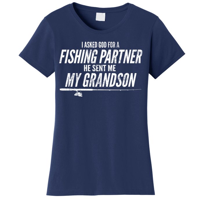 I Ask God For A Fishing Partner He Sent Me My Grandson Women's T-Shirt