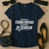 I Ask God For A Fishing Partner He Sent Me My Grandson Women's V-Neck T-Shirt