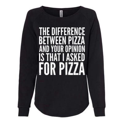 I Asked For Pizza Not Your Opinion Womens California Wash Sweatshirt