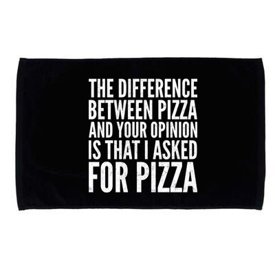 I Asked For Pizza Not Your Opinion Microfiber Hand Towel