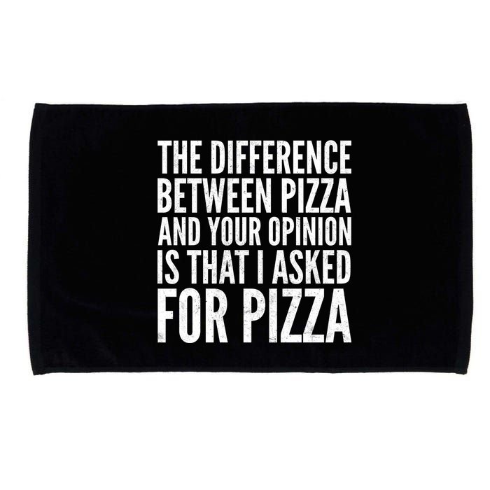 I Asked For Pizza Not Your Opinion Microfiber Hand Towel