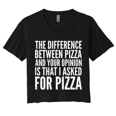 I Asked For Pizza Not Your Opinion Crop Top
