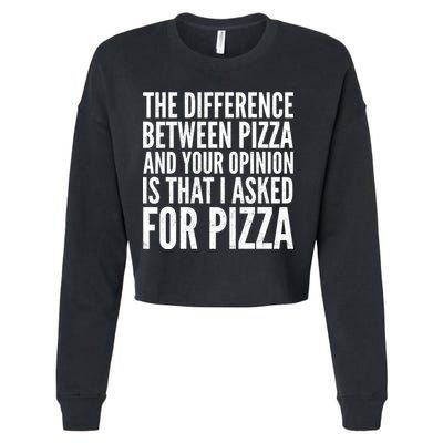I Asked For Pizza Not Your Opinion Cropped Pullover Crew