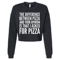 I Asked For Pizza Not Your Opinion Cropped Pullover Crew