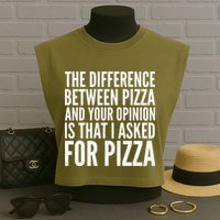 I Asked For Pizza Not Your Opinion Garment-Dyed Women's Muscle Tee