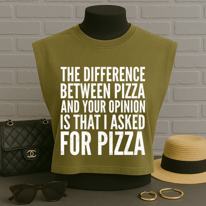 I Asked For Pizza Not Your Opinion Garment-Dyed Women's Muscle Tee