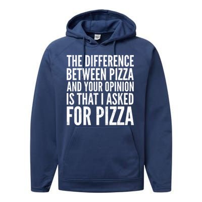 I Asked For Pizza Not Your Opinion Performance Fleece Hoodie