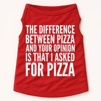 I Asked For Pizza Not Your Opinion Doggie Tank