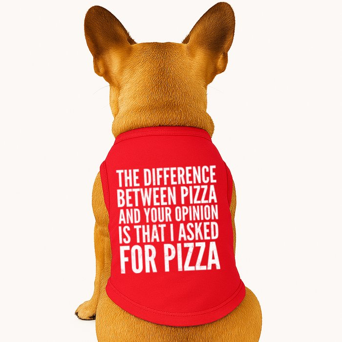 I Asked For Pizza Not Your Opinion Doggie Tank