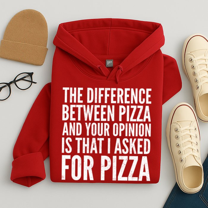 I Asked For Pizza Not Your Opinion Hoodie