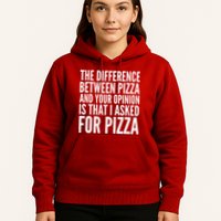I Asked For Pizza Not Your Opinion Hoodie