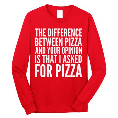 I Asked For Pizza Not Your Opinion Long Sleeve Shirt
