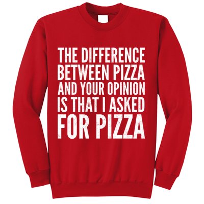 I Asked For Pizza Not Your Opinion Sweatshirt