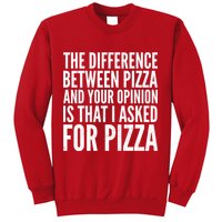I Asked For Pizza Not Your Opinion Sweatshirt