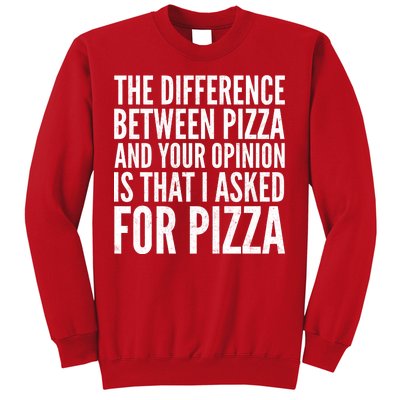 I Asked For Pizza Not Your Opinion Sweatshirt