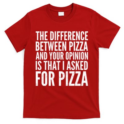 I Asked For Pizza Not Your Opinion T-Shirt
